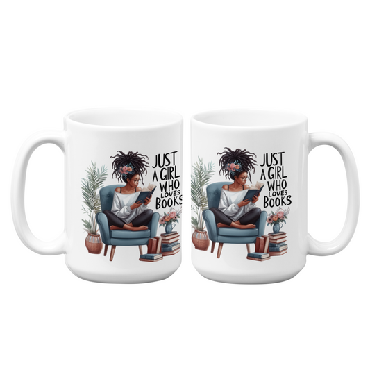 Just A Girl Who Loves Books | 15oz High-Quality Ceramic Mug